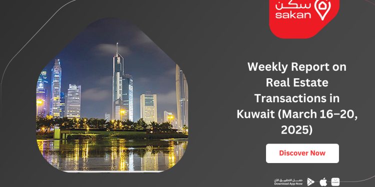 Weekly Report on Real Estate Transactions in Kuwait (March 16–20, 2025)
