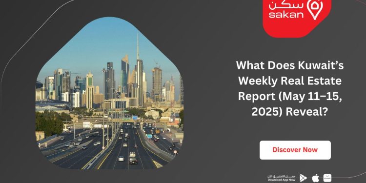 What Does Kuwait’s Weekly Real Estate Report (May 11–15, 2025) Reveal?